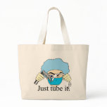 Just tube it bags