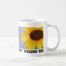 Just  Waking Up! Coffee Mugs