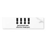 just want some attention, thank you bumper sticker