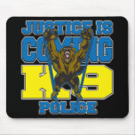 Justice is Coming K9 Police Mouse Pad