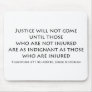 "Justice will not come..." Mouse Pads