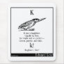 K was a kingfisher mousepads