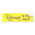 Karma is My Bitch bumper stickers