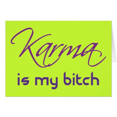 Karma is My Bitch Greeting Cards by Errant