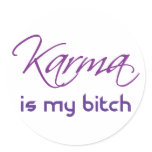 Karma is My Bitch stickers