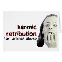 KARMIC RETRIBUTION FOR ANIMAL ABUSE Blank Card