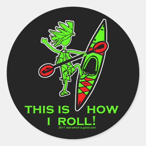Kayak This Is How I Roll II Round Stickers