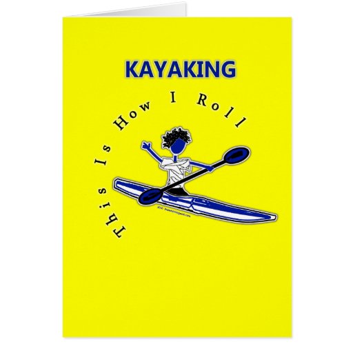 Kayaking This Is How I Roll Greeting Cards