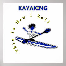 Kayaking This Is How I Roll Print