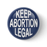 Keep Abortion Legal Pinback Button