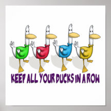 keep all your ducks in a row poster