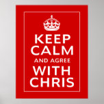 Keep Calm And Agree With Chris Print