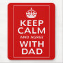 Keep Calm And Agree With Dad Mousemat