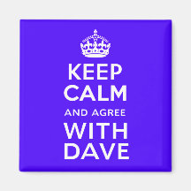 Keep Calm And Agree With Dave ~ U.K Politics Magnets