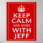 Keep Calm And Agree With Jeff Poster
