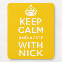 Keep Calm And Agree With Nick ~ Political U.K Mousemats