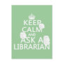 Keep Calm and Ask A Librarian