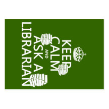 Keep Calm and Ask A Librarian (any colour) Business Card Templates