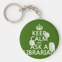 Keep Calm and Ask A Librarian (any colour) Keychains