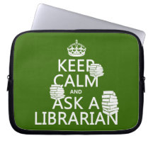 Keep Calm and Ask A Librarian (any colour) Laptop Computer Sleeves