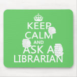 Keep Calm and Ask A Librarian Mousepad