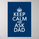 Keep Calm and Ask Dad - all colours Poster