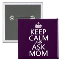 Keep Calm and Ask Mum - all colours Button