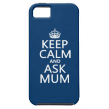 Keep Calm and Ask Mum - All Colours iPhone 5 Covers