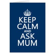 Keep Calm and Ask Mum - All Colours Greeting Card
