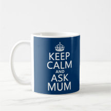 Keep Calm and Ask Mum - All Colours Mug