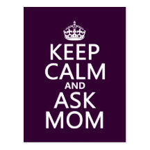 Keep Calm and Ask Mum - all colours Postcards