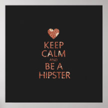 Keep Calm and be a Hipster Print