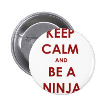 Keep Calm and Be A Ninja Pin
