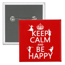 Keep Calm and Be Happy (dance) (customisable) Pinback Button