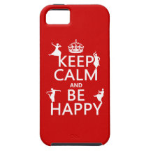 Keep Calm and Be Happy (dance) (customisable) iPhone 5 Covers