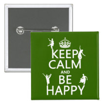 Keep Calm and Be Happy (dance) (customisable) Pin