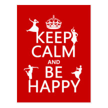 Keep Calm and Be Happy (dance) (customisable) Post Card