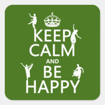 Keep Calm and Be Happy (dance) (customisable) Stickers