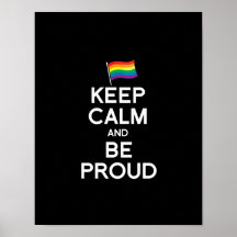 KEEP CALM AND BE PROUD PRINT