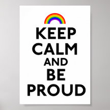 Keep Calm and Be Proud Print