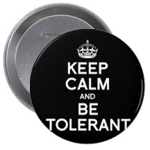 KEEP CALM AND BE TOLERANT PINS