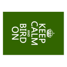 Keep Calm and Bird On (any color) Business Cards