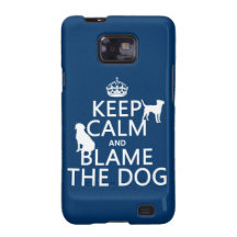 Keep Calm and Blame the Dog - all colours Samsung Galaxy SII Cover