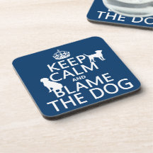 Keep Calm and Blame the Dog - all colours Beverage Coaster
