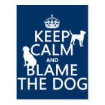 Keep Calm and Blame the Dog - all colours Postcard