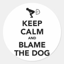 Keep Calm And Blame The Dog Sticker