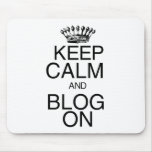 Keep Calm and Blog On mousepads