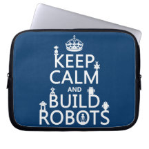 Keep Calm and Build Robots (in any colour) Laptop Sleeve