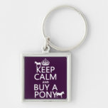 Keep Calm and Buy A Pony - all colours Key Chains