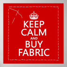 Keep Calm and Buy Fabric (all colours) Posters